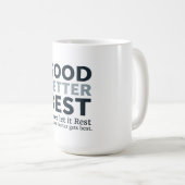 Good Better Best Never let it Rest Motivational Qu Kaffeetasse (VorderseiteRechts)