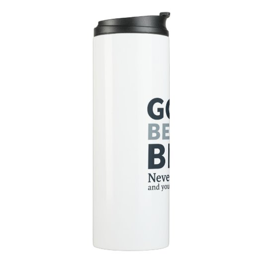 Good Better Best Never let it Rest Motivational Qu Thermosbecher (Nach links gedreht)
