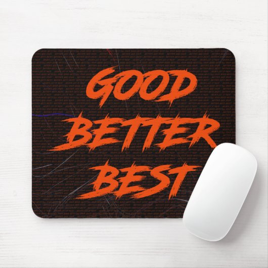 Good Better Best Never Let It Rest Mousepad (Mit Mouse)