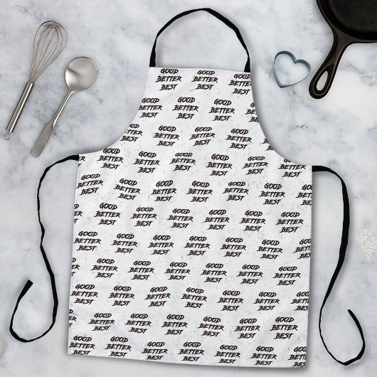 Good Better Best Never Let It Rest Schürze