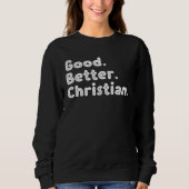Good better Christian Sweatshirt (Vorderseite)