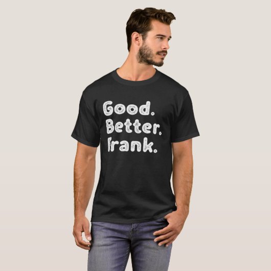 Good better Frank T-Shirt (Vorne ganz)