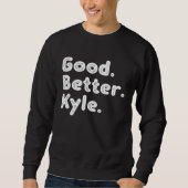 Good better Kyle Sweatshirt (Vorderseite)