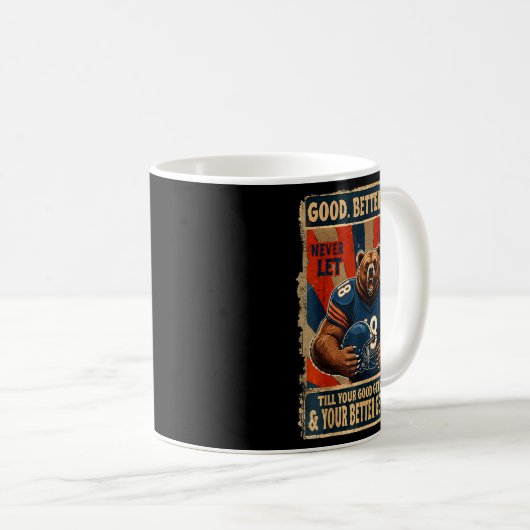 Good Better Never Let It Rest Funny Bear Kaffeetasse (VorderseiteRechts)