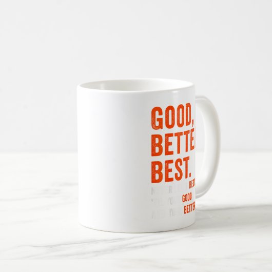Good Better Never Let It Rest Kaffeetasse (VorderseiteRechts)
