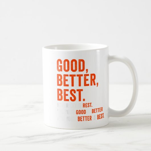 Good Better Never Let It Rest Kaffeetasse (Rechts)
