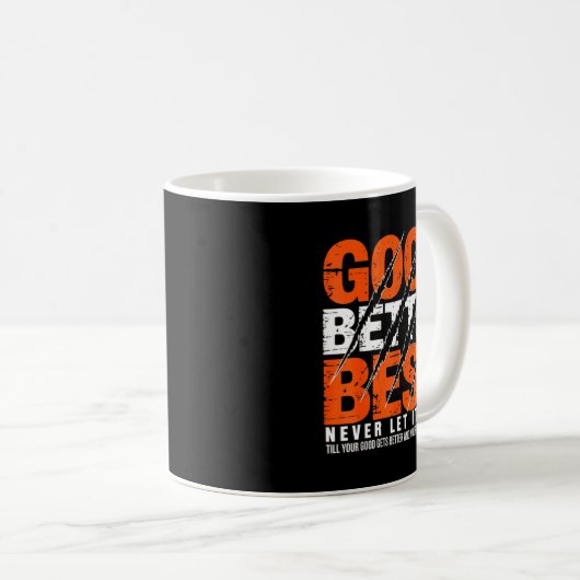 Good Better Never Let It Rest Motivation Bear Claw Kaffeetasse (VorderseiteRechts)