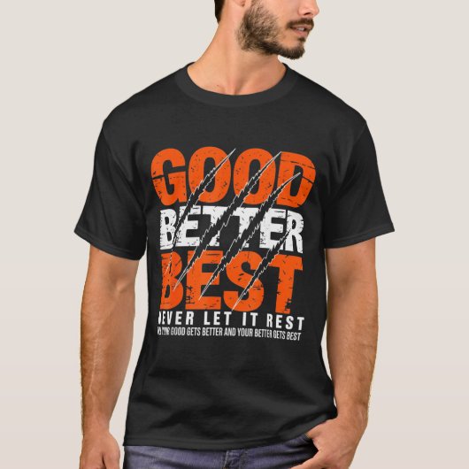 Good Better Never Let It Rest Motivation Bear Claw T-Shirt (Vorderseite)