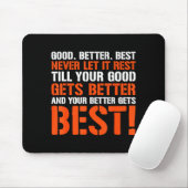 Good Better Never Let It Rest Motivation Saying Mousepad (Mit Mouse)