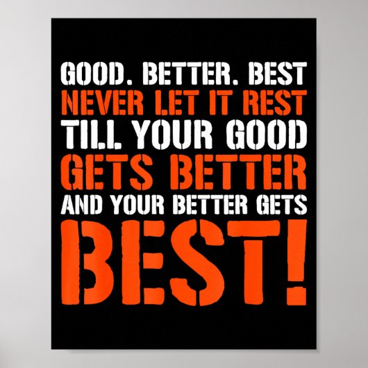 Good Better Never Let It Rest Motivation Saying Poster (Vorne)
