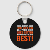 Good Better Never Let It Rest Motivation Saying Schlüsselanhänger (Vorderseite)