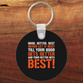 Good Better Never Let It Rest Motivation Saying Schlüsselanhänger (Vorderseite)