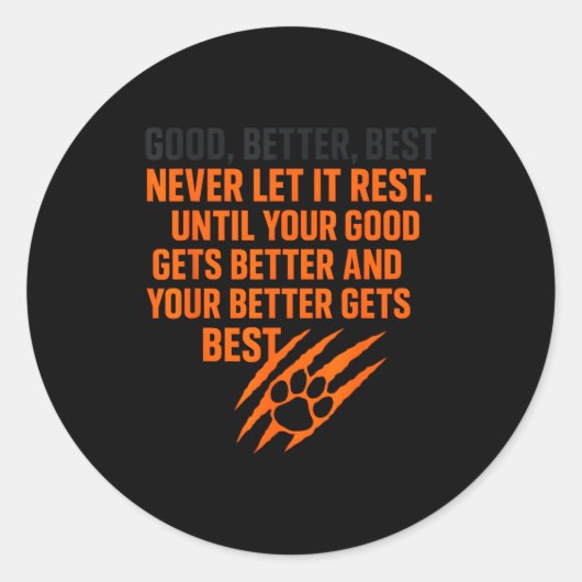 Good Better Never Let It Rest Motivational Mindset Runder Aufkleber (Vorderseite)