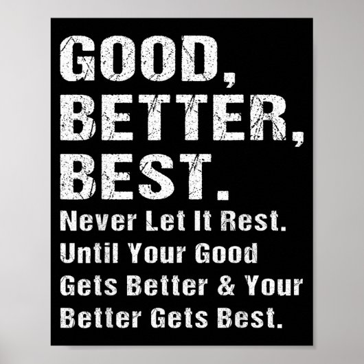 Good Better Never Let It Rest Motivational Quote G Poster (Vorne)