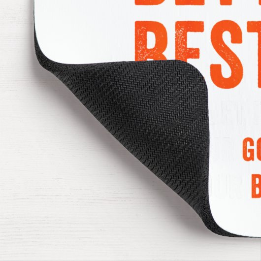 Good Better Never Let It Rest Mousepad (Ecke)