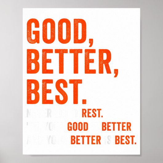 Good Better Never Let It Rest  Poster (Vorne)