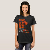 Good Better Never Let It Rest T-Shirt (Vorne ganz)