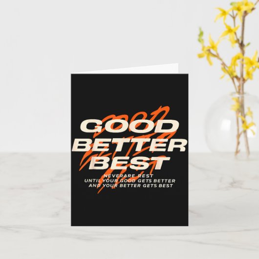 Good Better Never Let It Rest Till Your Good Get B Karte (Gelbe Blume)