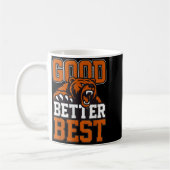 Good Better Never Let It Rest, Till Your Good Gets Kaffeetasse (Links)