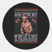 Good Better Never Let It Rest Xmas Ben Johnson  Runder Aufkleber (Vorderseite)