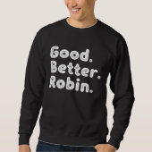Good better Robin Sweatshirt (Vorderseite)