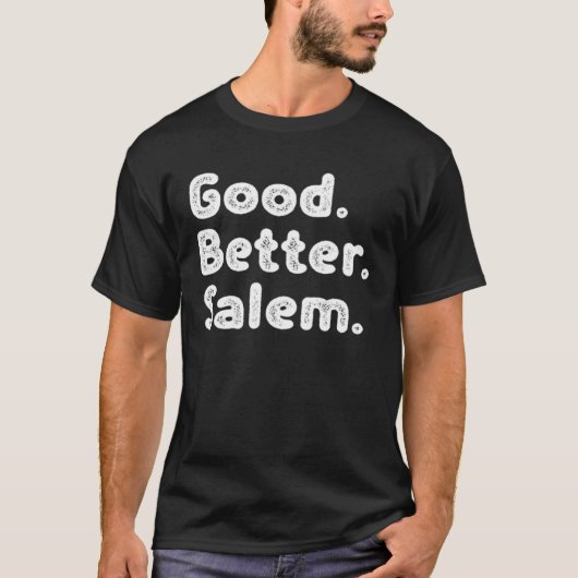 Good better Salem T-Shirt (Vorderseite)