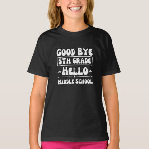 Good Bye 5. Klasse Hallo Mittelschule T-Shirt