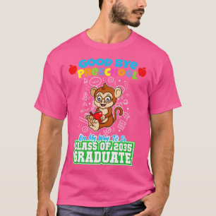 Good Bye Preschool Class Of 2035 Graduate PreK 18 T-Shirt