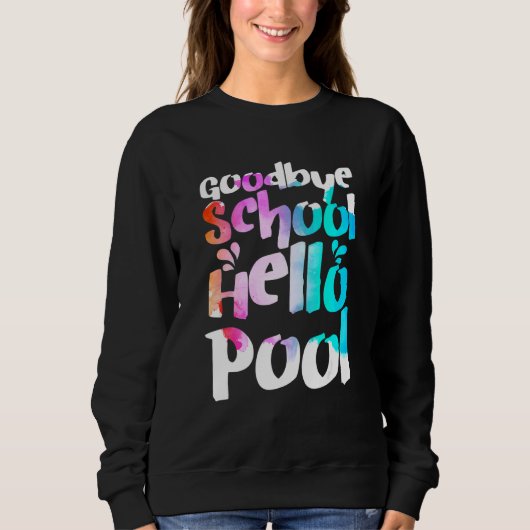 Good Bye School Hallo Pool Gefärbte Krawatte letzt Sweatshirt (Vorderseite)