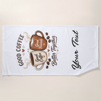 Good Coffee Good Friends mit zwei Kaffeetassen Strandtuch