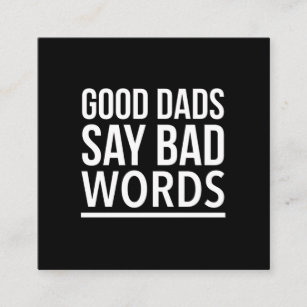 Good dads say bad words funny fathers day quotes w quadratische visitenkarte