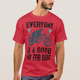 Good Day for Ride for motorcycle and biker  T-Shirt