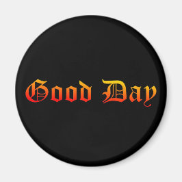 Good Day Magnet