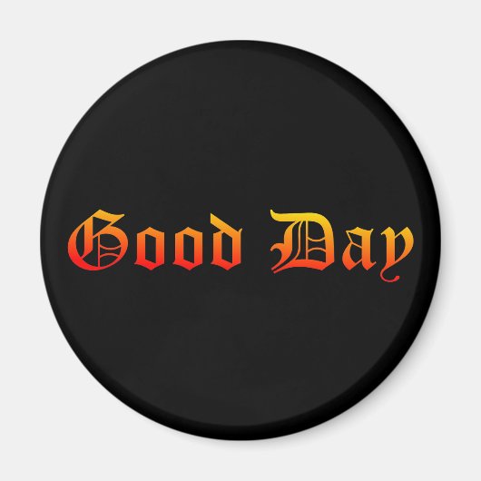 Good Day Magnet (Vorne)
