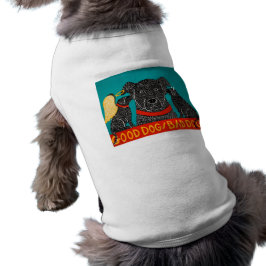 Good Dog Bad Dog Doggie T - Shirt - Stephen Huneck