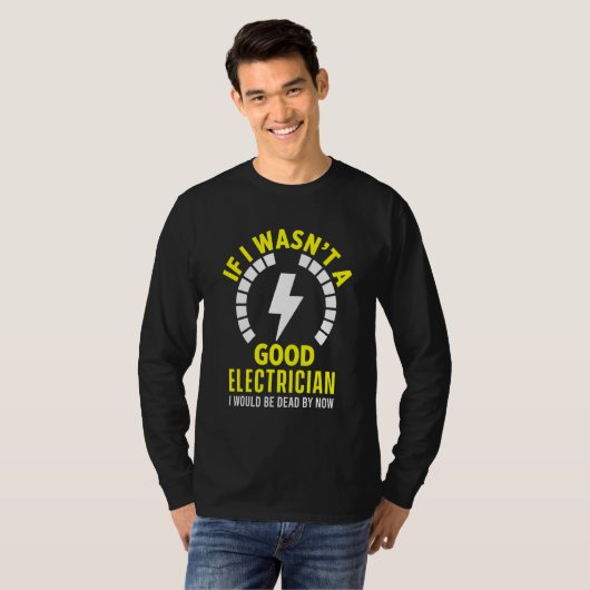 Good Electrician Engineer Lineman Handwerker Elect T-Shirt (Vorne ganz)