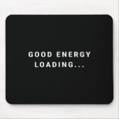 Good Energy Loading... Minimalist Mousepad (Vorne)