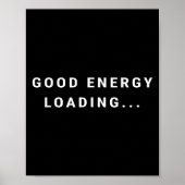 Good Energy Loading... Minimalist  Poster (Vorne)