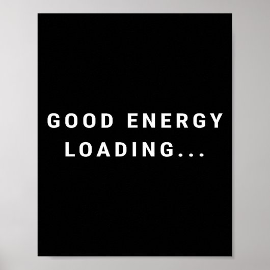 Good Energy Loading... Minimalist  Poster (Vorne)