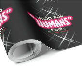 Good For Humans Yeah, Now I Am Become Death, The D Geschenkpapier (Rolleneckpunkt)