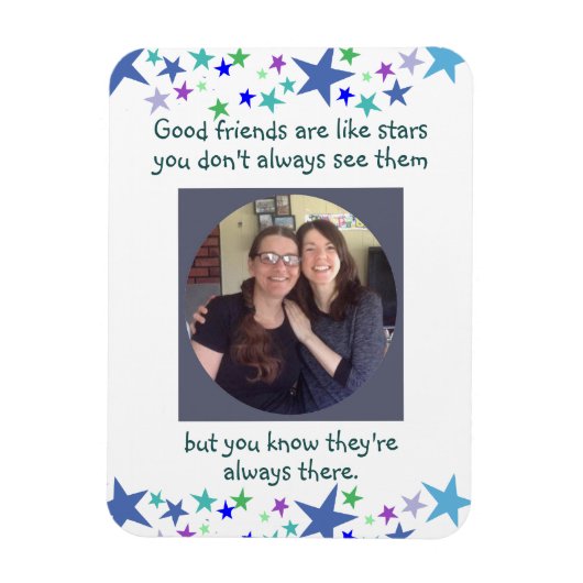 Good friends are like stars Custom Foto Quote Magnet (Vertikal)