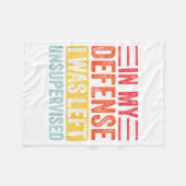 Good Funny In My Defense I Was Left Unsupervised _ Fleecedecke (Vorderseite (Horizontal))