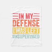 Good Funny In My Defense I Was Left Unsupervised _ Fleecedecke (Vorderseite)