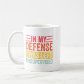 Good Funny In My Defense I Was Left Unsupervised _ Kaffeetasse (Links)