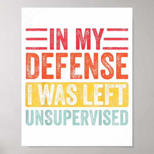 Good Funny In My Defense I Was Left Unsupervised _ Poster (Vorne)