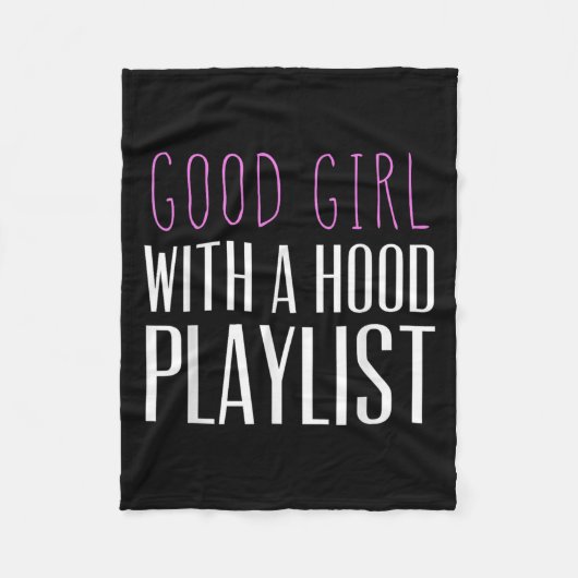 Good Girl With A Hood Playlist Funny Quote Tee Fleecedecke (Vorderseite)