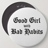 GOOD GIRL WITH BAD HABITS BUTTON (Vorne & Hinten)