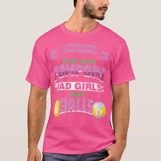 Good Girls Bad Girls Pool Player Billiard Funny T-Shirt (Vorderseite)