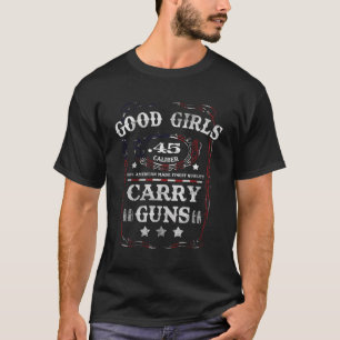 Good Girls Carry Guns 45 Caliber Zweite Änderung T-Shirt