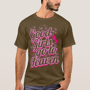 Good Girls Go To Heaven   Heart Roses   Good Girls T-Shirt